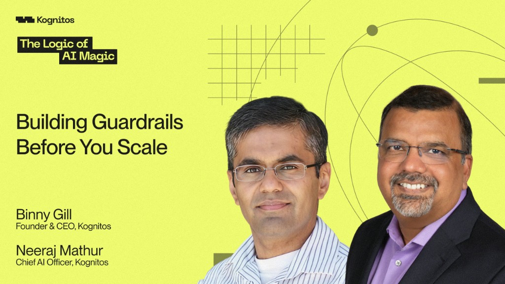 The Logic of AI Magic — Building Guardrails Before You Scale, with Binny Gill and Neeraj Mathur